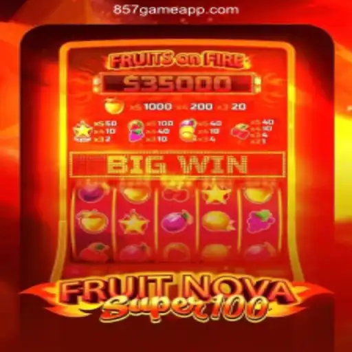 Discover the Thrills of FruitNovaSuper100 at 857game Oficial